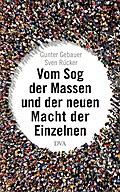 Vom Sog der Massen und der neuen Macht der Einzelnen