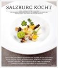Salzburg kocht!: 15 der angesagtesten Kochstars aus Salzburg gewähren einen Blick hinter die Kulissen und präsentieren ihre Ideen und besten Rezepte.