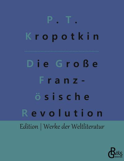 Die Große Französische Revolution Band 1