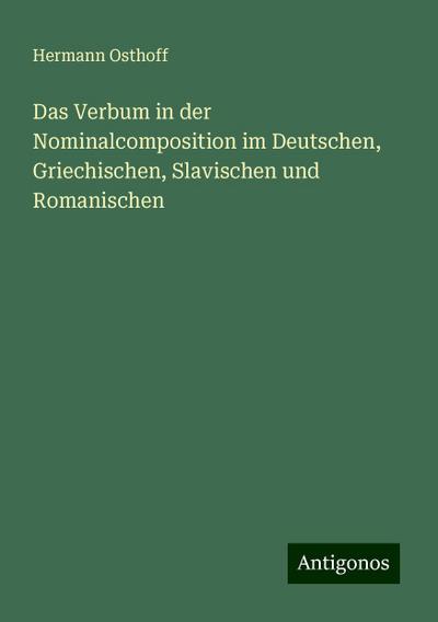 Osthoff, H: Verbum in der Nominalcomposition im Deutschen, G