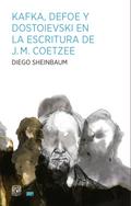 Kafka, Defoe y Dostoievski en la escritura de J.M. Coetzee