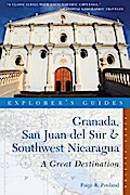 Explorer’s Guide Granada, San Juan del Sur & Southwest Nicaragua: A Great Destination