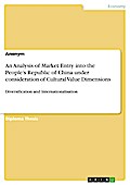 An Analysis of Market Entry into the People`s Republic of China under consideration of Cultural Value Dimensions