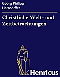Christliche Welt- und Zeitbetrachtungen