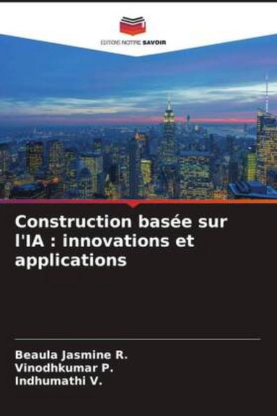 Construction basée sur l’IA : innovations et applications