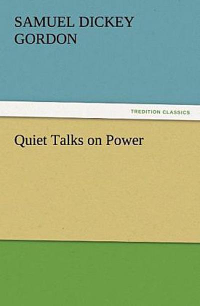 Quiet Talks on Power