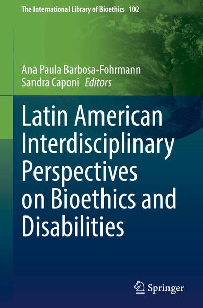 Latin American Interdisciplinary Perspectives on Bioethics and Disabilities