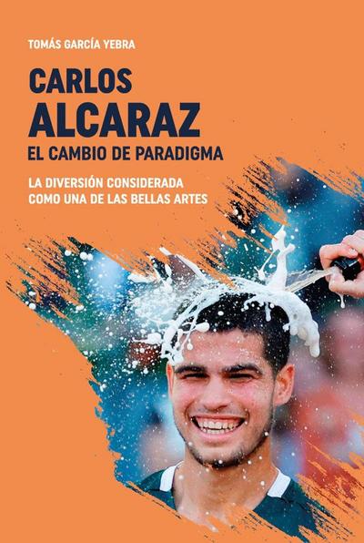 Carlos Alcaraz. El cambio de paradigma: La diversión considerada como una de las bellas artes