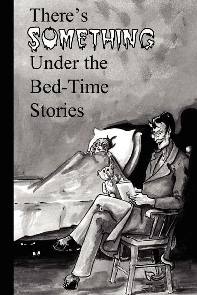 There’s Something Under the Bed-Time Stories