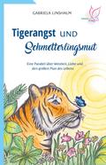 Tigerangst und Schmetterlingsmut