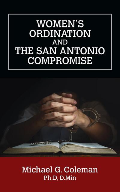 Women’s Ordination and the San Antonio Compromise