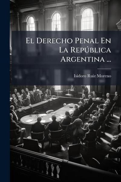El Derecho Penal En La RepÃ°blica Argentina ...