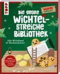 Die große Wichtelstreiche-Bibliothek. 333x Wichtelspaß im Handumdrehen!