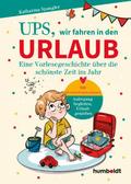 Ups, wir fahren in den Urlaub