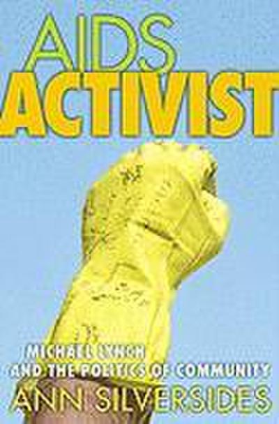 AIDS Activist: Michael Lynch and the Politics of Community