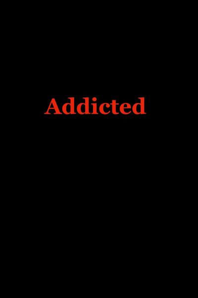 Addicted