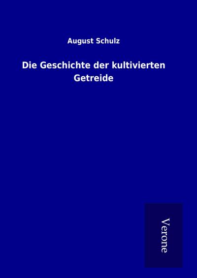 Die Geschichte der kultivierten Getreide