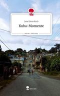 Kuba-Momente. Life is a Story - story.one