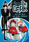 Die unglaublichen Fälle des Dr. Dark, Band 2 - Auf der Spur der Robo-Räuber