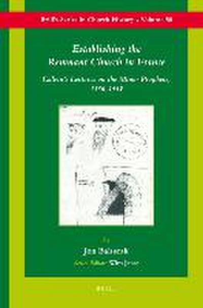 Establishing the Remnant Church in France: Calvin’s Lectures on the Minor Prophets, 1556-1559