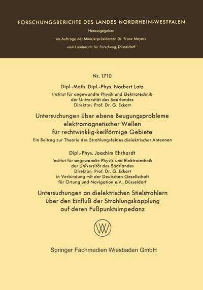 Untersuchungen über ebene Beugungsprobleme elektromagnetischer Wellen für rechtwinklig-keilförmige Gebiete.Untersuchungen an dielektrischen Stielstrahlern über den Einfluß der Strahlungskopplung auf deren Fußpunktsimpedanz
