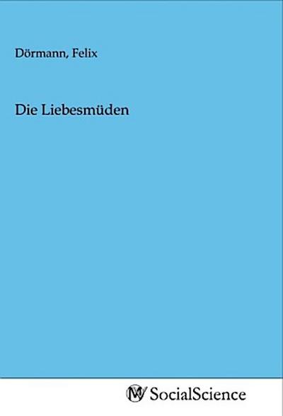 Die Liebesmüden