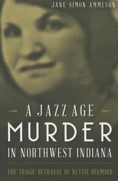 A Jazz Age Murder in Northwest Indiana