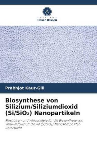 Biosynthese von Silizium/Siliziumdioxid (Si/SiO¿) Nanopartikeln