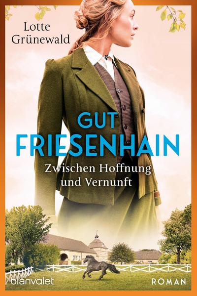 Gut Friesenhain 02 - Zwischen Hoffnung und Vernunft