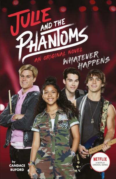 Julie and the Phantoms: Whatever Happens (original novel 1) ebook