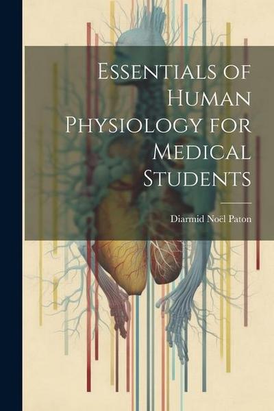Essentials of Human Physiology for Medical Students
