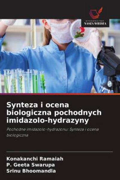 Synteza i ocena biologiczna pochodnych imidazolo-hydrazyny