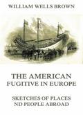The American Fugitive In Europe - Sketches Of Plac