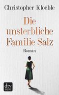 Die unsterbliche Familie Salz von Christopher Kloeble | Ebook