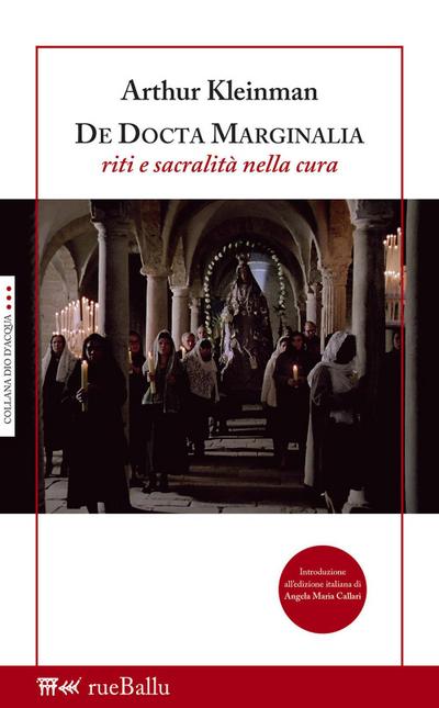 Kleinman, A: Docta Marginalia. Riti e sacralità nella cura