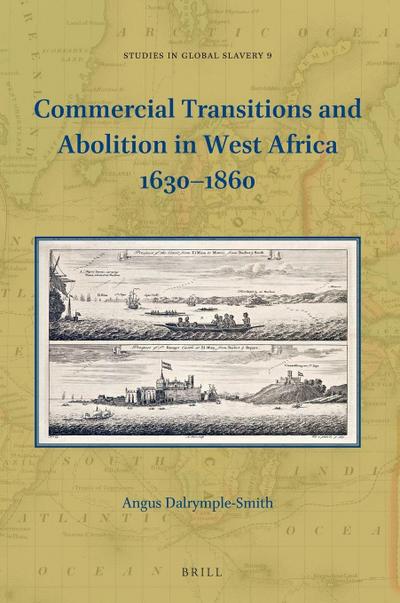 Commercial Transitions and Abolition in West Africa 1630-1860