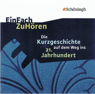 Die Kurzgeschichte auf dem Weg ins 21. Jahrhundert, Audio-CD, Audio-CD