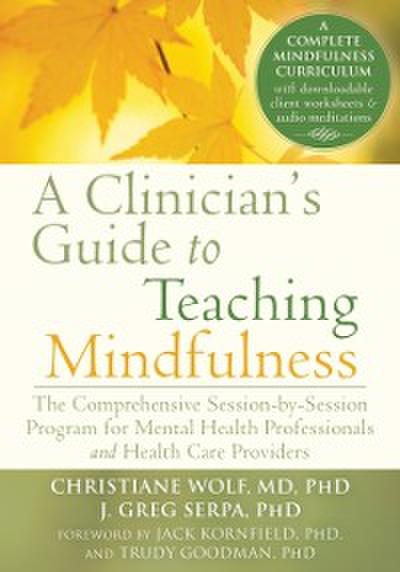 Clinician’s Guide to Teaching Mindfulness