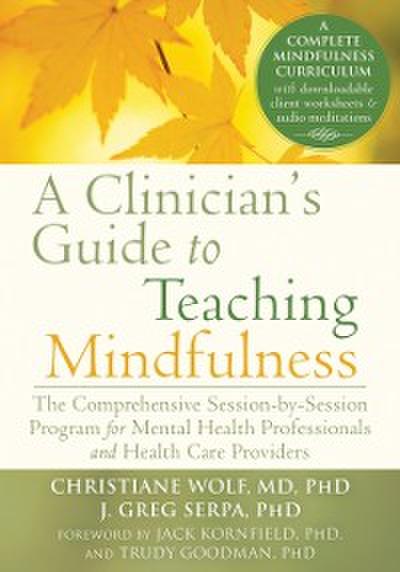 Clinician’s Guide to Teaching Mindfulness