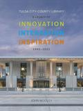 Tulsa City-County Library 1992-2001: A Legacy of Innovation, Integration, Inspiration