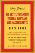 (My Version) the Best 17Th Century Virginia, Maryland and Massachusetts Black Cooks