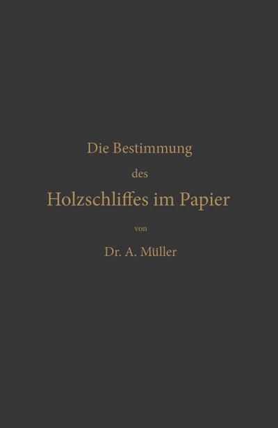 Die qualitative und quantitative Bestimmung des Holzschliffes im Papier