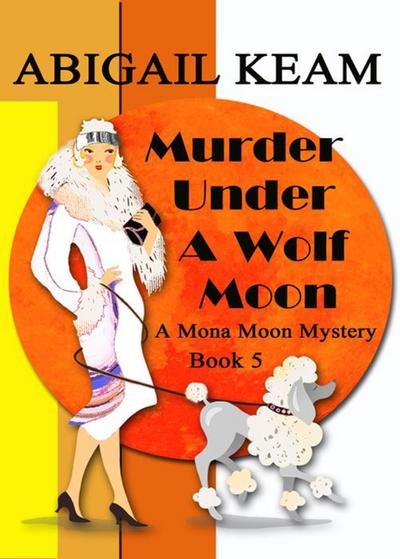 Murder Under A Wolf Moon (A Mona Moon Mystery, #5)