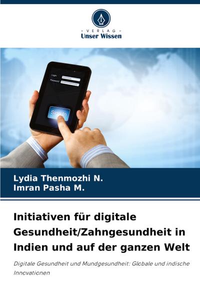 Initiativen für digitale Gesundheit/Zahngesundheit in Indien und auf der ganzen Welt