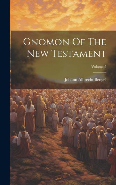 Gnomon Of The New Testament; Volume 5
