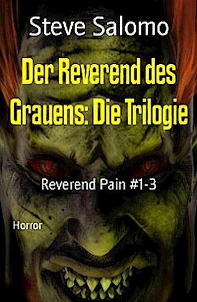 Der Reverend des Grauens: Die Trilogie