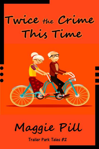 Twice the Crime This Time (Trailer Park Tales)