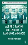 Alfred Tarski: Philosophy of Language and Logic