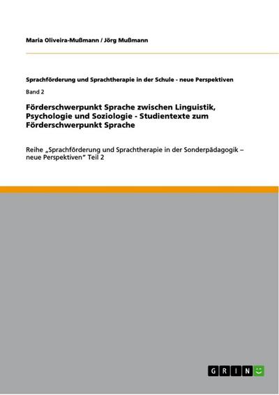 Förderschwerpunkt Sprache zwischen Linguistik, Psychologie und Soziologie - Studientexte zum Förderschwerpunkt Sprache - Jörg Mußmann