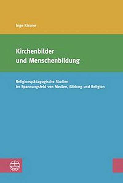 Kirchenbilder und Menschenbildung